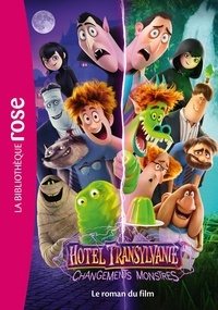  Hachette - Hôtel Transylvanie Tome 4 : Changements monstres - Le roman du film.