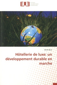 Cécile Brun - Hôtellerie de luxe : un développement durable en marche.