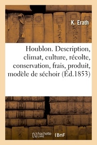 K. Erath - Houblon. Description, climat, culture, récolte, conservation, frais, produit, modèle de séchoir.