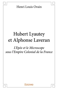 Hubert Lyautey et Alphonse Laveran