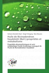 Nzali horliane Ghomdim - Huile de Ricinodendron heudelotii (Bail.):propriétés et métabolisme.