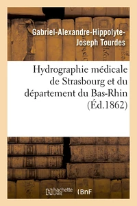 Hydrographie médicale de Strasbourg et du département du Bas-Rhin
