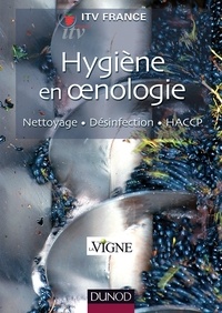  ITV France - Hygiène en oenologie - Nettoyage, désinfection, HACCP.