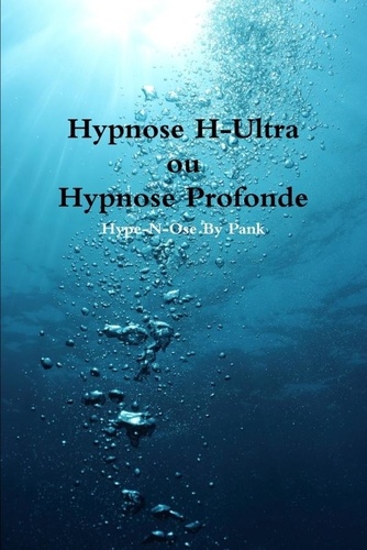 Christophe Pank - Hypnose H-Ultra ou Hypnose Profonde.