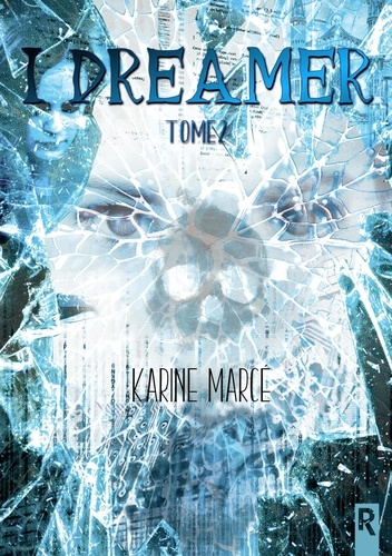 Karine Marcé - I Dreamer - Tome 2.