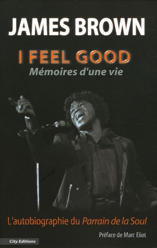 James Brown - I feel good - Mémoires d'une vie.