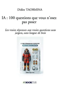 IA : 100 questions que vous n'osez pas poser