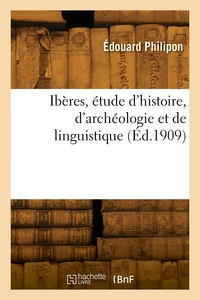 Ibères, étude d'histoire, d'archéologie et de linguistique