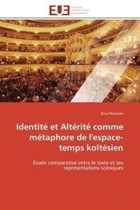 Identité et Altérité comme métaphore de l'espace-temps koltésien