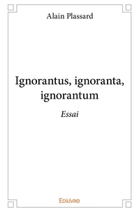 Ignorantus, ignoranta, ignorantum