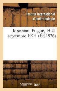 International d'anthropologie Institut - IIe session, Prague, 14-21 septembre 1924.