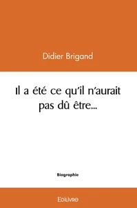 Il a été ce qu'il n'aurait pas dû être...