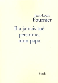 Il a jamais tué personne mon papa