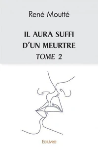 Il aura suffi d'un meurtre