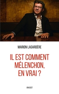 Marion Lagardère - Il est comment Mélenchon, en vrai ?.