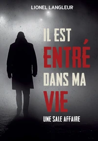 Il est entré dans ma vie