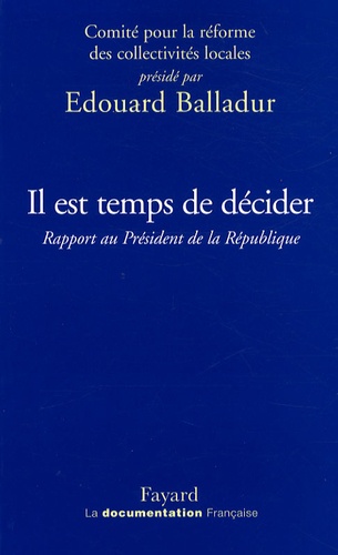 Edouard Balladur - Il est temps de décider - Rapport au Président de la République.