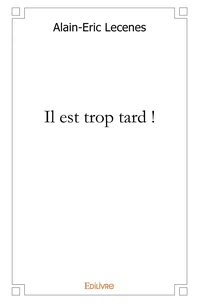 ...Il est trop tard !