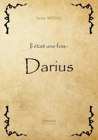 Vania Mindel - Il était une fois : Darius.