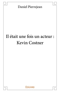 Il était une fois un acteur : Kevin Costner