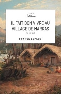 Franck Leplus - Il fait bon vivre au village de markas.