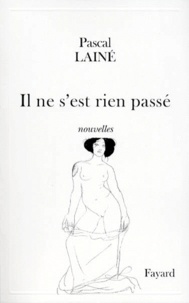 Pascal Lainé - Il ne s'est rien passé.