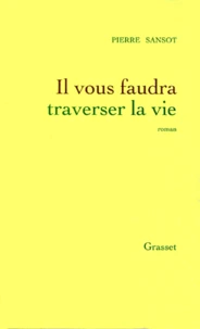 Il vous faudra traverser la vie