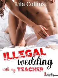 Lila Collins - Illegal wedding with my teacher....