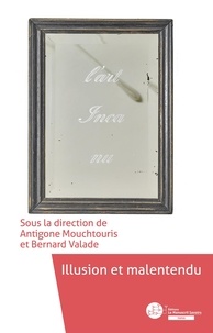 Antigone Mouchtouris et Bernard Valade - Illusion et malentendu.