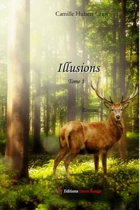 Camille Hubert Crips - Illusions - Tome 1.