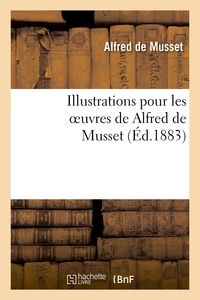 Alfred de Musset et Eugène Lami - Illustrations pour les oeuvres de Alfred Musset.