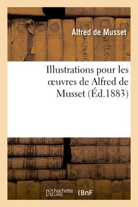 Illustrations pour les oeuvres de Alfred Musset