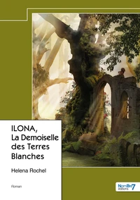 ILONA, la demoiselle des Terres Blanches