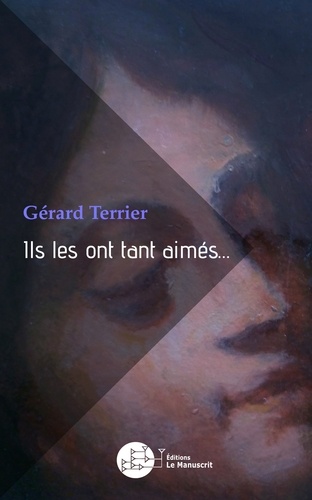 Gérard Terrier - Ils les ont tant aimés... - Recueil de témoignages.