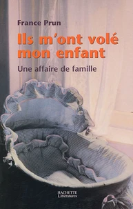 Ils m'ont volé mon enfant