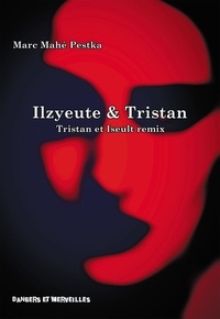 Marc Mahé Pestka - Ilzyeute & Tristan - Tristan et Iseult remix.