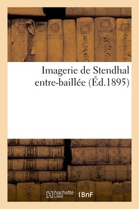  Hachette BNF - Imagerie de Stendhal entre-baillée.