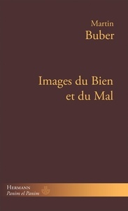 Martin Buber - Images du Bien et du Mal.