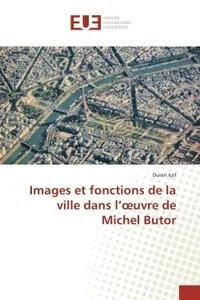 Images et fonctions de la ville dans l'oeuvre de Michel Butor