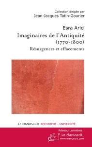 Esra Arici - Imaginaire de l'Antiquité (1770-1800) - Résurgences et effacements.