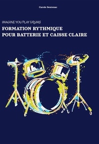 Carole Sentenac - Imagine you play the drums - Formation rythmique pour batterie et caisse claire.