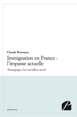 Immigration en France : l'impasse actuelle. Témoignage d'un travailleur social