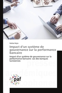 Nekâa Nejia - Impact d'un système de gouvernance sur la performance bancaire.