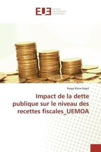 Basga blaise Bagré - Impact de la dette publique sur le niveau des recettes fiscales_UEMOA.