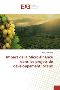 Jules Katsurana - Impact de la Micro-finance dans les projets de développement locaux.