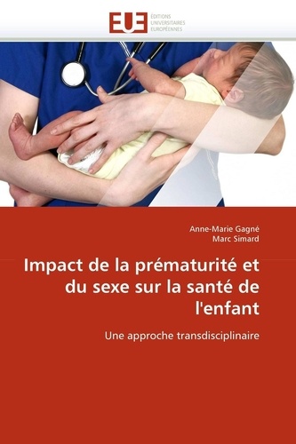  Collectif - Impact de la prématurité et du sexe sur la santé de l''enfant.