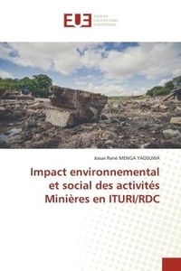 Yaosuwa josue rené Menga - Impact environnemental et social des activités Minières en ITURI/RDC.