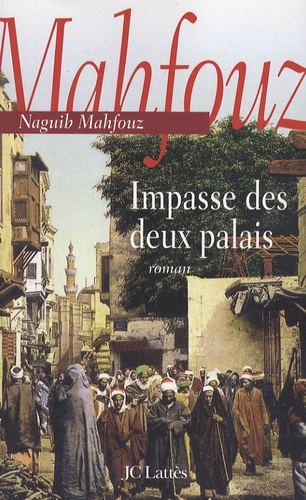 Naguib Mahfouz - Impasse des deux palais.