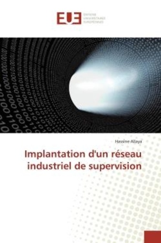 Hassine Allaya - Implantation d'un réseau industriel de supervision.