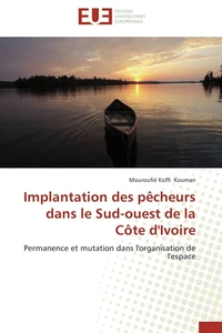 Implantation des pêcheurs dans le Sud-ouest de la Côte d'Ivoire